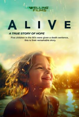 Alive: A True Story of Hope